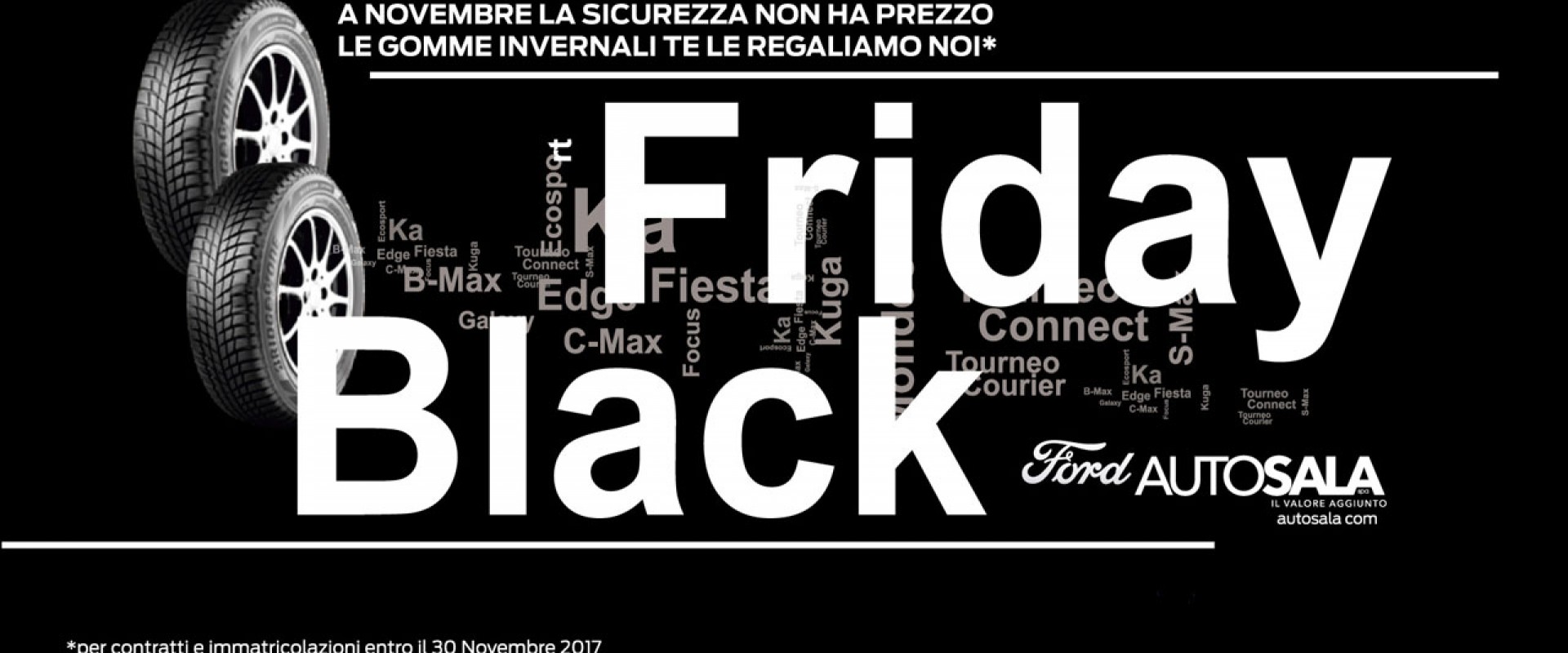 Black Friday Concessionaria Autosala. Se acquisti un'auto entro il 30 novembre, i pneumatici invernali te li regaliamo noi!